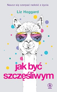 Jak być szczęśliwym - Liz Hoggard - ebook + książka