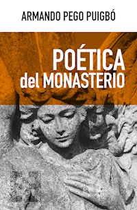 Poética del monasterio - Armando Pego - ebook
