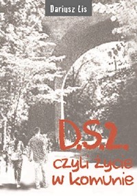 D.S. 2, czyli życie w komunie - Lis Dariusz - książka