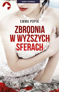 Zbrodnia w wyższych sferach - Emma Popik - książka