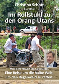 Im Rollstuhl zu den Orang-Utans - Christina Schott - ebook