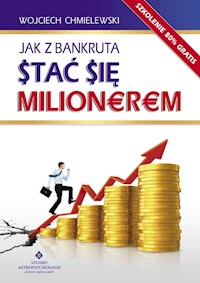 Jak z bankruta stać się milionerem - Wojciech Chmielewski - książka