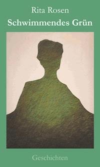 Schwimmendes Grün - Rita Rosen - ebook