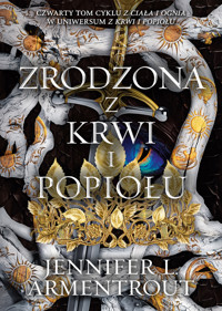 Zrodzona z krwi i popiołu. Seria Z ciała i ognia. Tom 4 - Jennifer L. Armentrout - ebook + książka