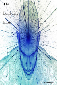 The Long Life Elixir - Rafa Hughes - ebook