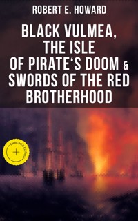 Black Vulmea, The Isle of Pirate's Doom & Swords of the Red Brotherhood - Robert E. Howard - ebook