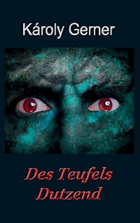 Des Teufels Dutzend - Gerner, Károly - ebook