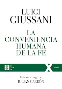 La conveniencia humana de la fe - Giussani Luigi - ebook