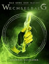 Das Erbe der Macht - Band 3: Wechselbalg (Urban Fantasy) - Suchanek Andreas - ebook