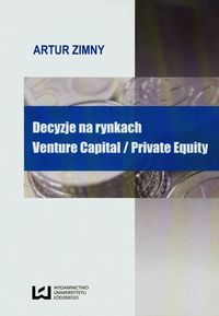 Decyzje na rynkach Venture Capital / Private Equity - Artur Zimny - książka