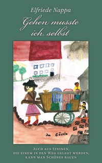 Gehen musste ich selbst - Elfriede Nappa - ebook