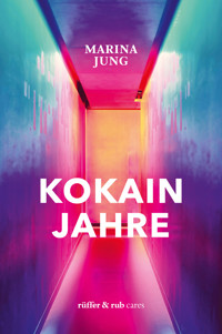 Kokainjahre - Marina Jung - ebook