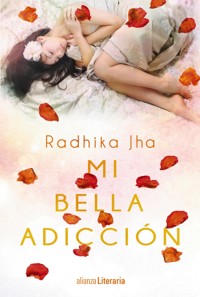 Mi bella adicción - Radhika Jha - ebook