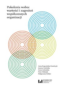 Pokolenia wobec wartości i zagrożeń współczesnych organizacji - Rogozińska-Pawełczyk Anna, Cewińska Joanna, Lubrańska Anna, Oleksiak Piotr, Striker Małgorzata - książka