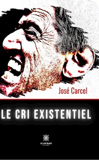 Le cri existentiel - José Carcel - ebook