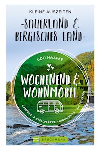 Wochenend und Wohnmobil - Kleine Auszeiten Sauerland & Bergisches Land - Udo Haafke - ebook
