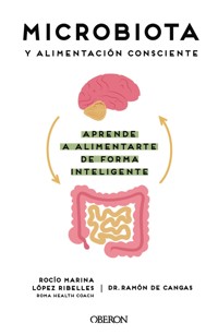 Microbiota y alimentación consciente. Aprende a alimentarte de forma inteligente - Ramón de Cangas Morán - ebook