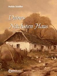Deines Nächsten Haus - Holda Schiller - ebook