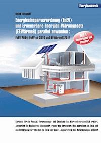 Energieeinsparverordnung (EnEV) und Erneuerbare-Energien-Wärmegesetz (EEWärmeG) parallel anwenden - Melita Tuschinski - ebook