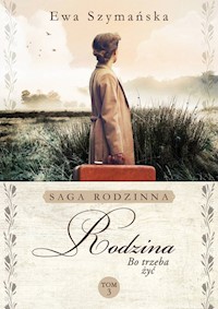 Bo trzeba żyć Tom 3 Rodzina - Ewa Szymańska - książka
