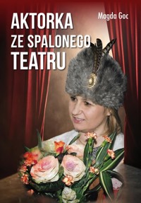 Aktorka ze spalonego teatru - Goc Magda - książka