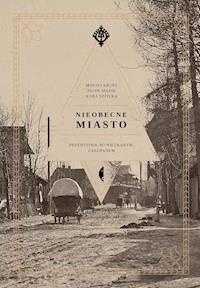 Nieobecne miasto - Szpilka Kuba, Piotr Mazik, Maciej Krupa - ebook