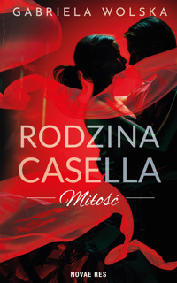 Rodzina Casella. Miłość - Gabriela Wolska - ebook
