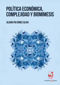 Política económica, complejidad y biomimesis - Álvaro Pío Gómez Olaya - ebook