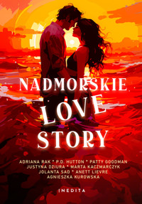Nadmorskie love story - Adriana Rak, P.D. Hutton, Patty Goodman, Justyna Dziura, Agnieszka Kurowska, Anett Lievre, Jolanta Sad, Marta Kaczmarczyk - ebook