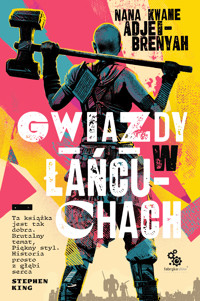 Gwiazdy w Łańcuchach - Nana Kwame Adjei-Brenyah - ebook + audiobook