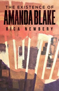 The Existence of Amanda Blake - Rica Newbery - ebook