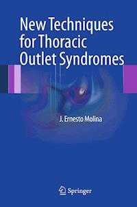 New Techniques for Thoracic Outlet Syndromes - J. Ernesto Molina - ebook