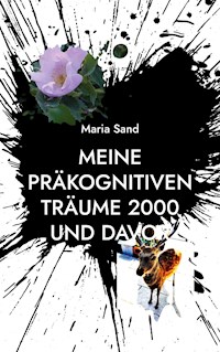 Meine präkognitiven Träume 2000 und davor - Maria Sand - ebook