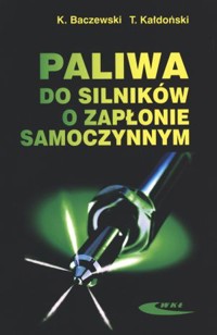 Paliwa do silników o zapłonie samoczynnym - K. Baczewski, T. Kałdoński - książka