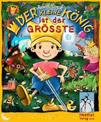 Der kleine König ist der Größte - Hedwig Munck - ebook