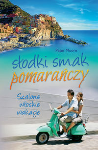 Słodki smak pomarańczy - Peter Moore - książka