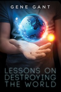 Lessons on Destroying the World - Gene Gant - ebook