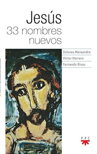 Jesus 33 nombres nuevos - Dolores Aleixandre Parra - ebook