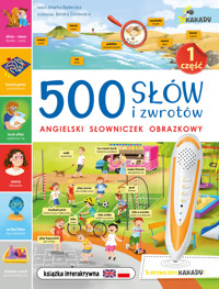 500 słów i zwrotów. Angielski słowniczek obrazkowy Część 1. Seria z piórem Kakadu - Marta Bielecka - książka