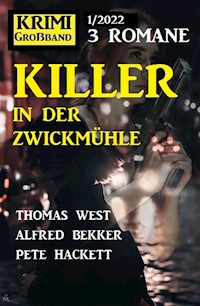 Killer in der Zwickmühle: Krimi Großband 3 Romane 1/2022 - Alfred Bekker - ebook