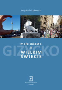 Małe miasto w wielkim świecie - Łukowski Wojciech - książka