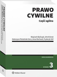 Prawo cywilne. Część ogólna - Katarzyna Południak - Gierz, Wojciech Bańczyk, Fryderyk Zoll, Ulrich Ernst, Anna Rachwał - książka