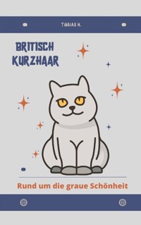 Britisch Kurzhaar - rund um die graue Schönheit - Tobias Hopfmüller - ebook
