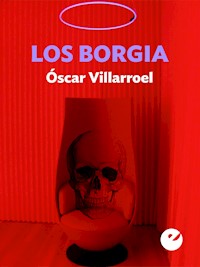 Los Borgia - Óscar Villarroel González - ebook