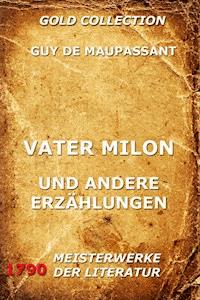 Vater Milon und andere Erzählungen - Guy de Maupassant - ebook