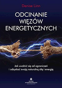 Odcinanie więzów energetycznych - Denise Linn - książka