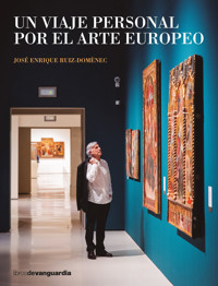 Un viaje personal por el arte europeo - José Enrique Ruiz-Domènec - ebook
