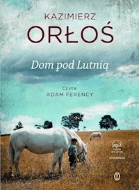 Dom pod Lutnią - Kazimierz Orłoś - ebook + audiobook + książka