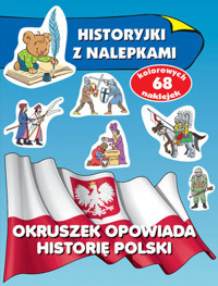 Okruszek opowiada historię Polski. Historyjki z nalepkami - Wiśniewska Anna - książka