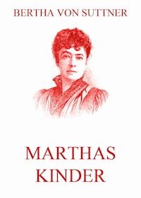 Marthas Kinder - Bertha Von Suttner - ebook